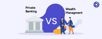 Private Banking vs. Wealth Management