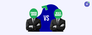 Difference between Wealth Manager vs Financial Advisor